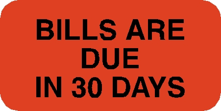 Bills Due 30 Days Label 1-1/2&quot;x3/4&quot; Fl-Red - *label is removable, 250/Roll