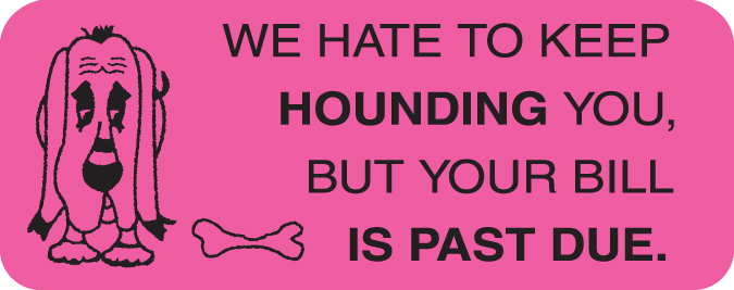 Hate To Keep Hounding 2-1/4&quot;x7/8&quot; Fl-Pink, 420/Roll